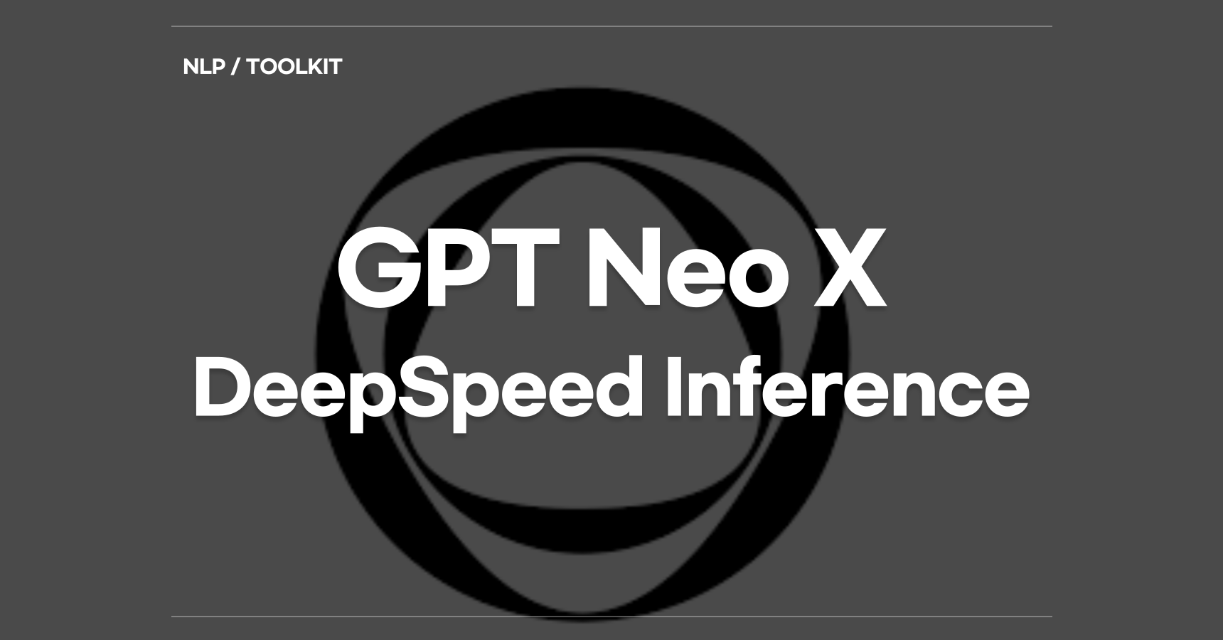 GPT-NeoX - DeepSpeed Inference cover image